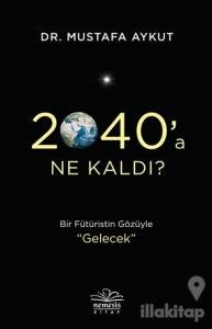 2040'a Ne Kaldı?
