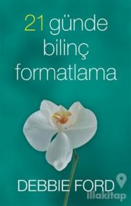 21 Günde Bilinç Formatlama