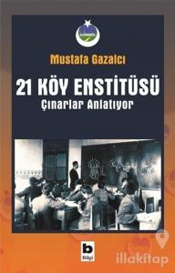 21 Köy Enstitüsü / Çınarlar Anlatıyor
