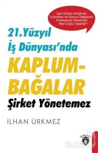 21. Yüzyıl İş Dünyası'nda Kaplumbağalar Şirket Yönetemez