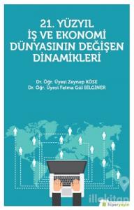 21. Yüzyıl İş Ekonomi Dünyasının Değişen Dinamikleri