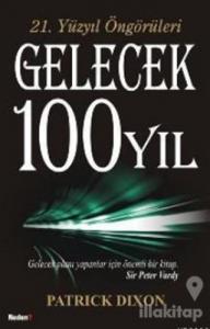 21. Yüzyıl Öngörüleri - Gelecek 100 Yıl