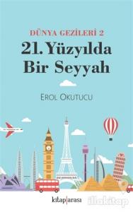 21. Yüzyılda Bir Seyyah Dünya Gezileri 2