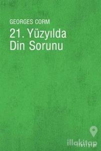 21. Yüzyılda Din Sorunu