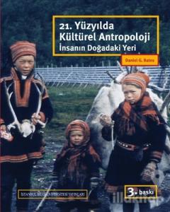21. Yüzyılda Kültürel Antropoloji İnsanın Doğadaki Yeri