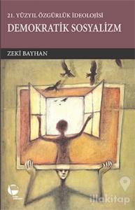 21.Yüzyılda Özgürlük İdeolojisi Demokratik Sosyalizm