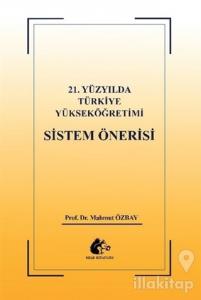 21. Yüzyılda Türkiye Yükseköğretimi Sistem Öğretisi