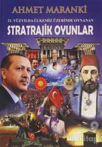 21. Yüzyılda Ülkemiz Üzerinde Oynanan Stratrajik Oyunlar