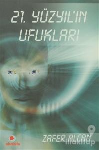21. Yüzyıl'ın Ufukları