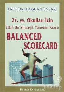 21.YY. Okulları İçin Etkili Bir Stratejik Yönetim Aracı Balanced Scorecard