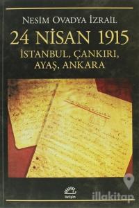 24 Nisan 1915: İstanbul, Çankırı, Ayaş, Ankara