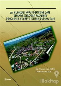 2617 Numarali Nüfus Defterine Göre Refahiye (Gercanis) Kazasının Demografik Ve Sosyo-İktisadi Durumu (1841)