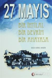 27 Mayıs Bir İhtilal Bir Devrim Bir Anayasa