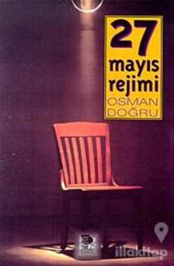 27 Mayıs Rejimi Bir Darbenin Hukuku Anatomisi