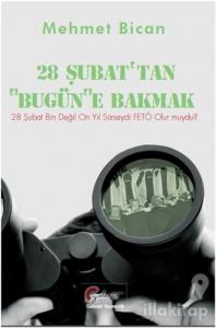 28 Şubat'tan Bugüne Bakmak