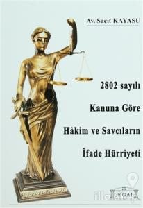 2802 Sayılı Kanuna Göre Hakim ve Savcıların İfade Hürriyeti