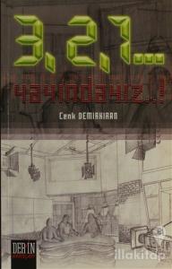 3, 2, 1... Yayındayız!...