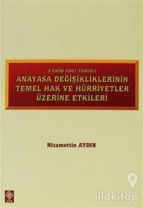 3 Ekim 2001 Tarihli Anayasa Değişikliklerinin Temel Hak ve Hürriyetler Üzerine Etkiler