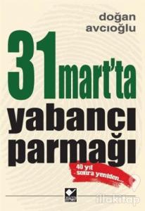 31 Mart'ta Yabancı Parmağı