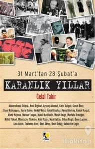 31 Mart'tan 28 Şubat'a - Karanlık Yıllar