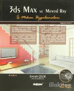 3Ds Max ve Mental Ray İç Mekan Uygulamaları