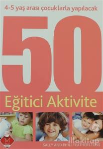 4-5 Yaş Arası Çocuklarla Yapılacak 50 Eğitici Aktivite