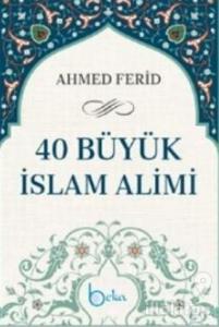 40 Büyük İslam Alimi (Ciltli)