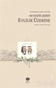 40 Hadis Şerhi - Evlilik Üzerine