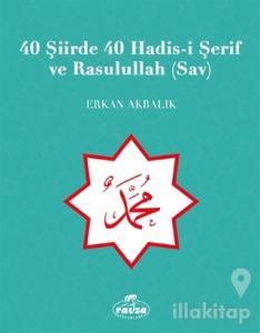 40 Şiirde 40 Hadis-i Şerif ve Rasulullah (Sav)