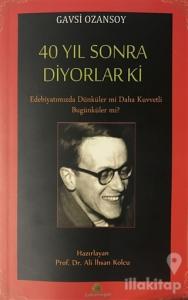 40 Yıl Sonra Diyorlar Ki