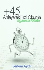 +45 Anlayarak Hızlı Okuma Egzersiz Kitabı