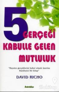 5 Gerçeği Kabulle Gelen Mutluluk