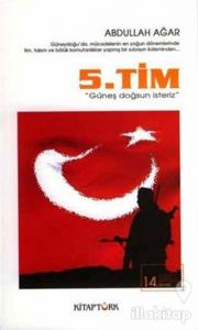 5. Tim - Güneş Doğsun İsteriz