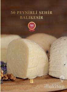50 Peynirli Şehir Balıkesir (Ciltli)