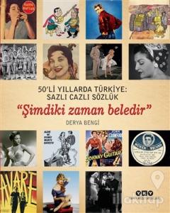 50'li Yıllarda Türkiye: Sazlı Cazlı Sözlük / Şimdiki Zaman Beledir
