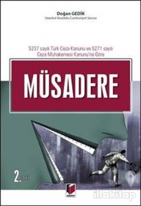 5237 Sayılı Türk Ceza Kanunu ve 5271 Sayılı Ceza Muhakemesi Kanunu'na Göre Müsadere