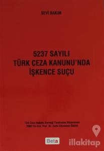 5237 Sayılı Türk Ceza Kanunu'nda İşkence Suçu