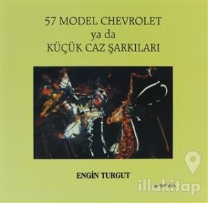 57 Model Chevrolet ya da Küçük Caz Şarkıları