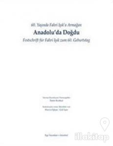 60. Yaşında Fahri Işık'a armağan - Anadolu'da Doğdu / Festschrift für Fahri Işık Zum 60. Geburtstag (Ciltli)