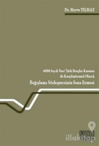 6098 Sayılı Yeni Türk Borçlar Kanunu ile Karşılaştırmalı Olarak