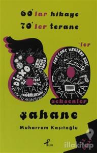 60'lar Hikaye, 70'ler Terane, 80'ler Şahane