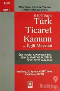 6102 Sayılı Ticaret Kanunu ve İlgili Mevzuat