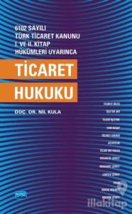 6102 Sayılı Türk Ticaret Kanunu 1. ve 2. Kitap Hükümleri Uyarınca Ticaret Hukuku