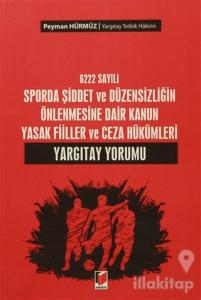 6222 Sayılı Sporda Şiddet ve Düzensizliğin Önlenmesine Dair Kanun Yasak Fiiller ve Ceza Hükümleri
