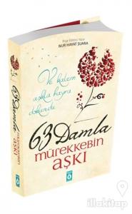63 Damla Mürekkebin Aşkı