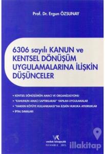 6306 sayılı Kanun ve Kentsel Dönüşüm Uygulamalarına İlişkin Düşünceler