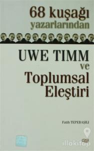 68 Kuşağı Yazarlarından Uwe Timm ve Toplumsal Eleştiri
