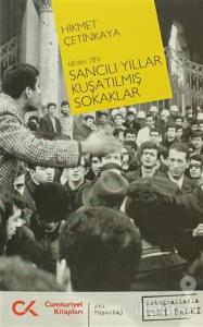 68'den 78'e Sancılı Yıllar Kuşatılmış Sokaklar