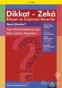 7-12 Yaş Dikkat - Zeka Bilişsel ve Düşünsel Beceriler - Nasıl Çözülür? Yeni Nesil Problemler İçin Etkin Çözüm Teknikleri