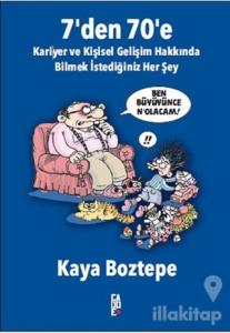 7' den 70' e Kariyer ve Kişisel Gelişim Hakkında Bilmek İstediğiniz Her Şey
